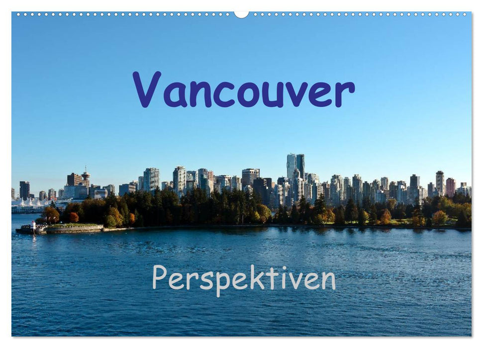 Vancouver Perspektiven (CALVENDO Wandkalender 2025)