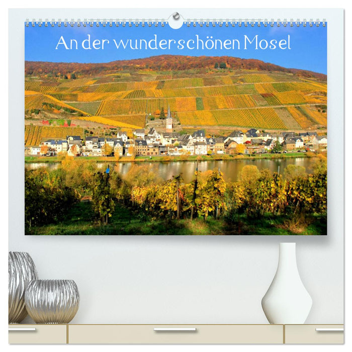 An der wunderschönen Mosel (CALVENDO Premium Wandkalender 2025)