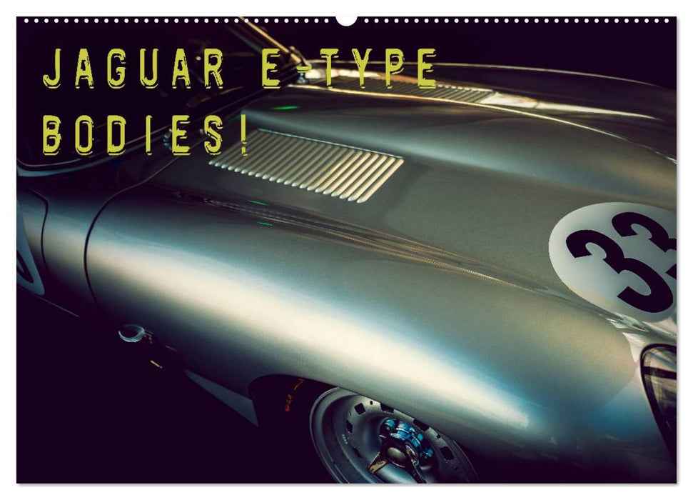 Jaguar E-Type - Bodies (CALVENDO Wandkalender 2025)