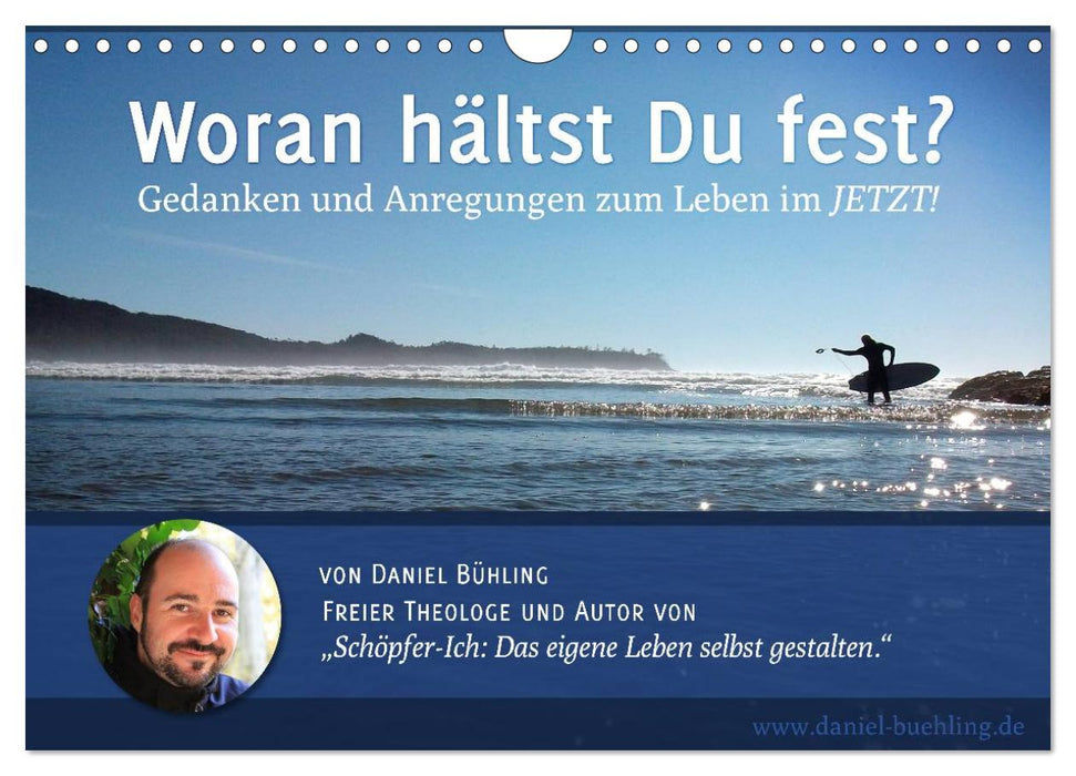 Woran hältst Du fest? (CALVENDO Wandkalender 2025)