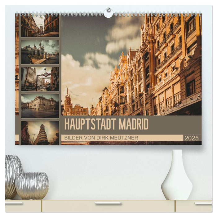 Hauptstadt Madrid (CALVENDO Premium Wandkalender 2025)