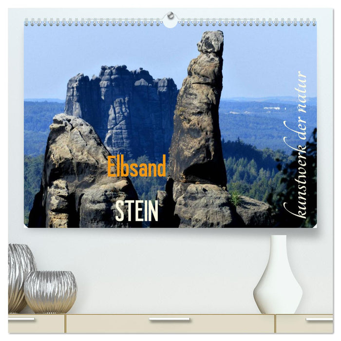 ElbsandSTEIN, kunstwerk der natur (CALVENDO Premium Wandkalender 2025)
