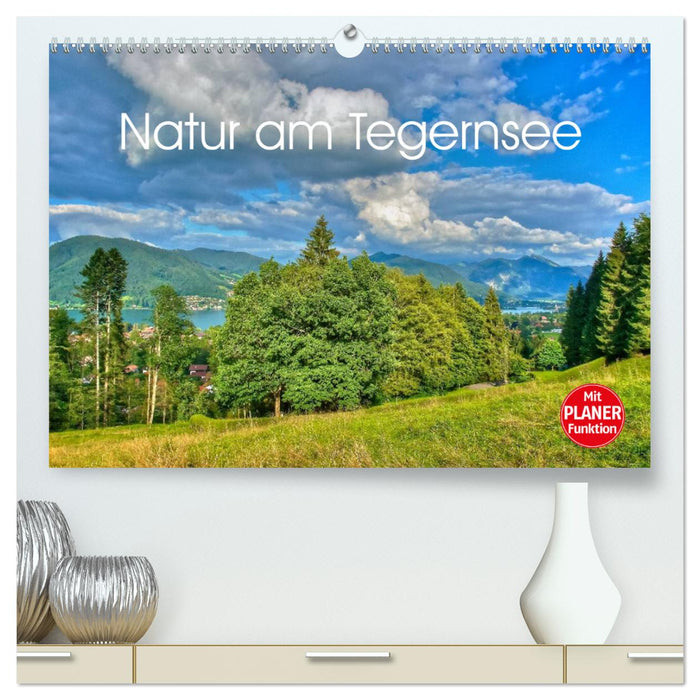 Natur am Tegernsee (CALVENDO Premium Wandkalender 2025)