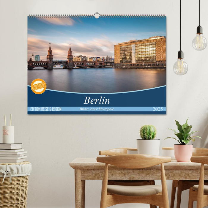 Berlin - Bilder einer Metropole (CALVENDO Wandkalender 2025)