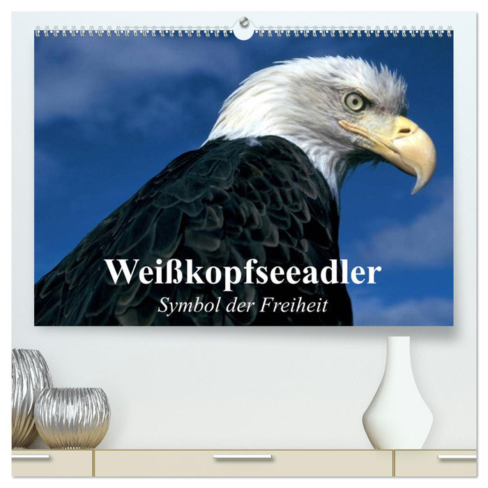 Weißkopfseeadler. Symbol der Freiheit (CALVENDO Premium Wandkalender 2025)