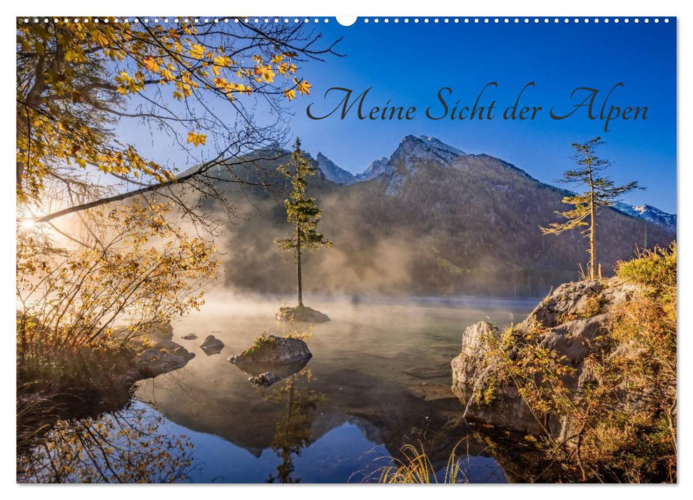 Meine Sicht der Alpen (CALVENDO Wandkalender 2025)