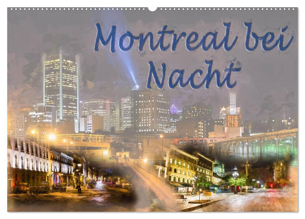 Montreal bei Nacht (CALVENDO Wandkalender 2025)