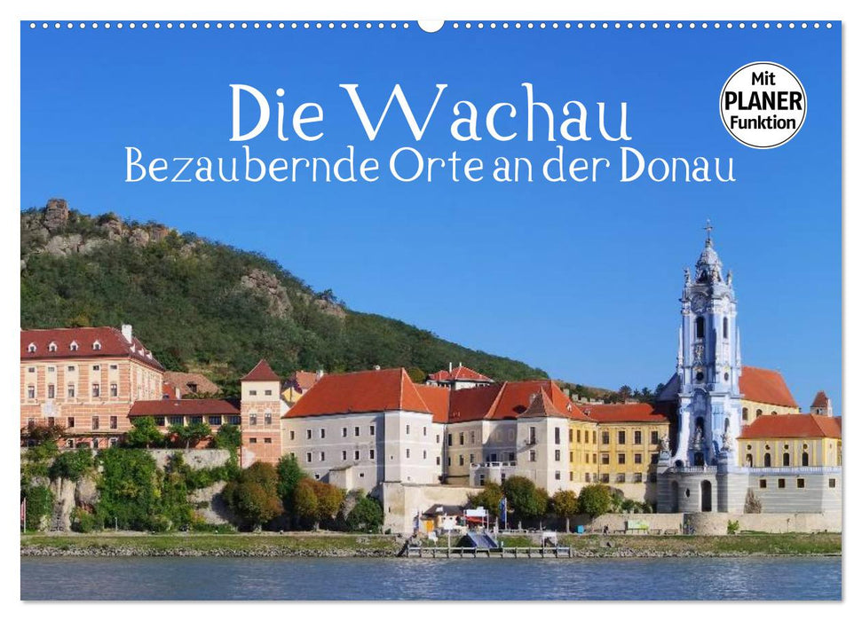 Die Wachau - Bezaubernde Orte an der Donau (CALVENDO Wandkalender 2025)