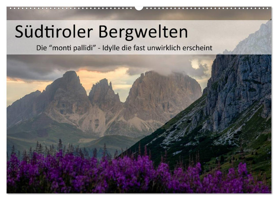 Südtiroler Bergwelten - Die monti pallidi, Idylle die fast unwirklich erscheint (CALVENDO Wandkalender 2025)