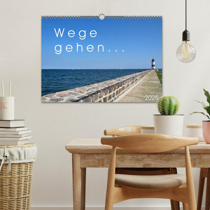 Wege gehen... (CALVENDO Wandkalender 2025)