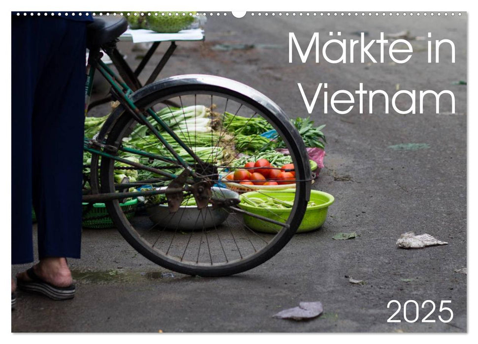 Märkte in Vietnam (CALVENDO Wandkalender 2025)