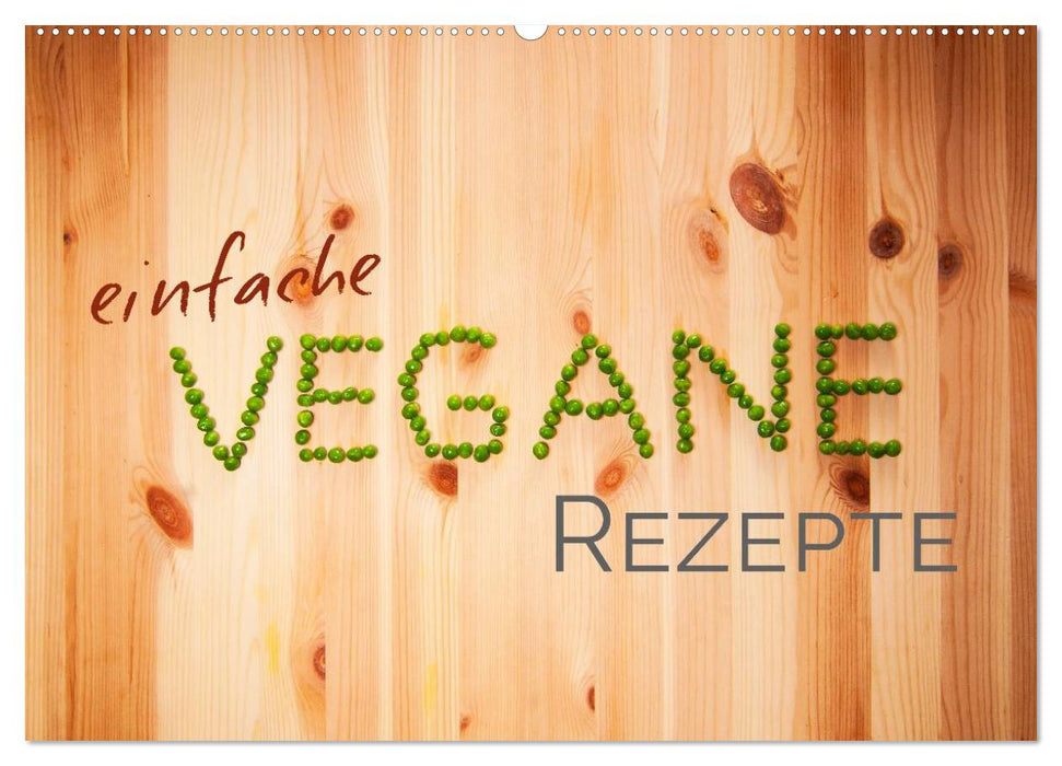 Einfache vegane Rezepte (CALVENDO Wandkalender 2025)