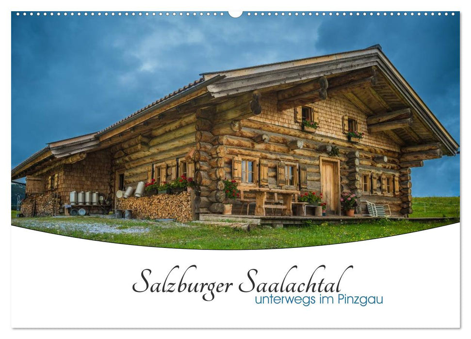 Salzburger Saalachtal - unterwegs im Pinzgau (CALVENDO Wandkalender 2025)