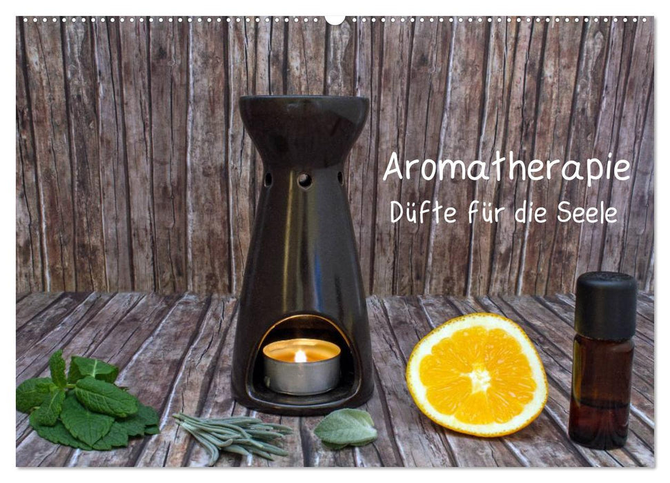 Aromatherapie - Düfte für die Seele (CALVENDO Wandkalender 2025)