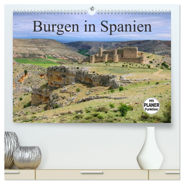 Burgen in Spanien (CALVENDO Premium Wandkalender 2025)