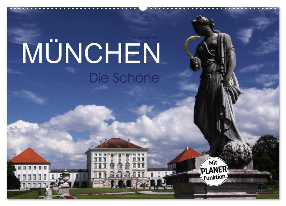 München - Die Schöne (CALVENDO Wandkalender 2025)