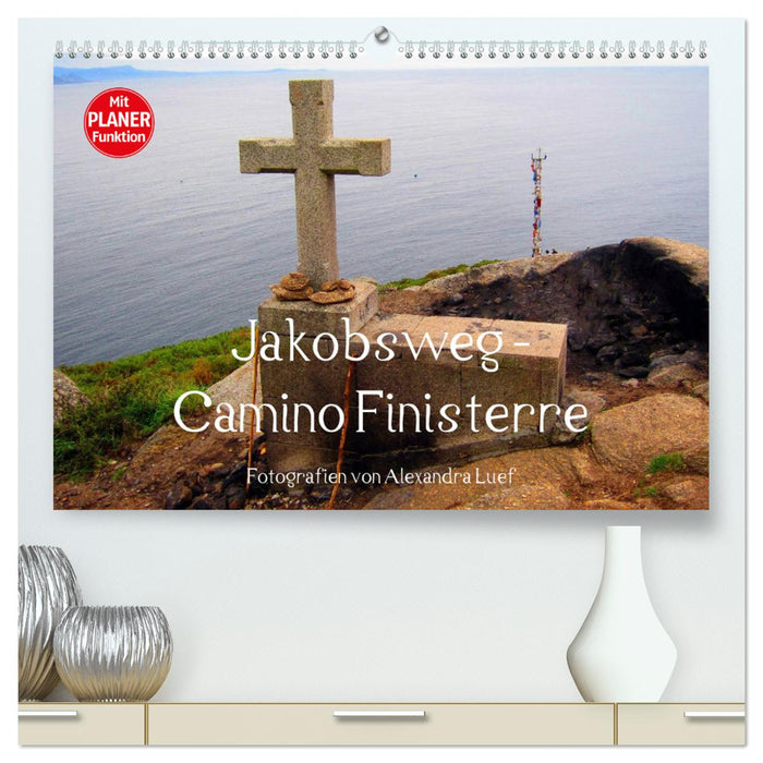 Jakobsweg - Camino Finisterre (CALVENDO Premium Wandkalender 2025)