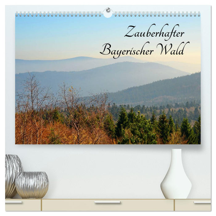 Zauberhafter Bayerischer Wald (CALVENDO Premium Wandkalender 2025)