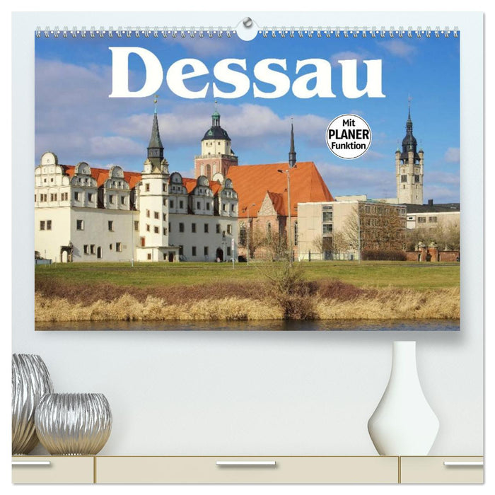 Dessau (CALVENDO Premium Wandkalender 2025)