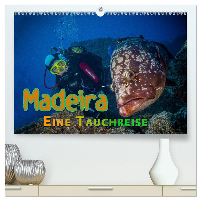 Madeira, eine Tauchreise (CALVENDO Premium Wandkalender 2025)