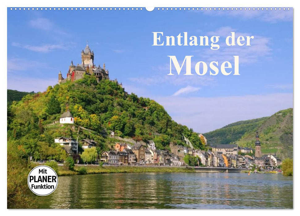 Entlang der Mosel (CALVENDO Wandkalender 2025)