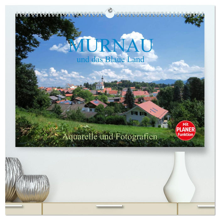 Murnau und das Blaue Land - Aquarelle und Fotografien (CALVENDO Premium Wandkalender 2025)