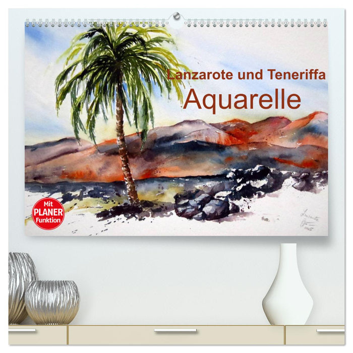 Lanzarote und Teneriffa - Aquarelle (CALVENDO Premium Wandkalender 2025)