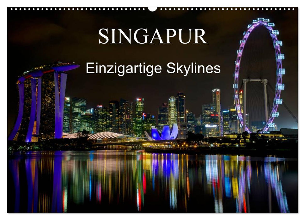 Singapur - Einzigartige Skylines (CALVENDO Wandkalender 2025)