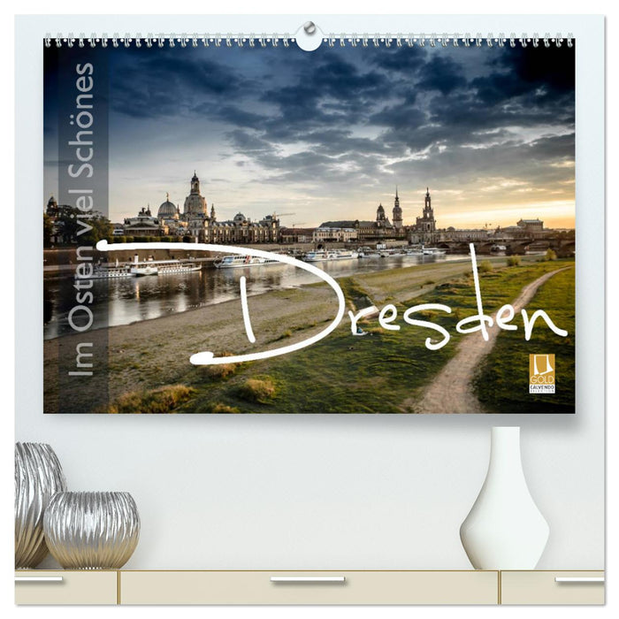 Im Osten viel Schönes - Dresden (CALVENDO Premium Wandkalender 2025)