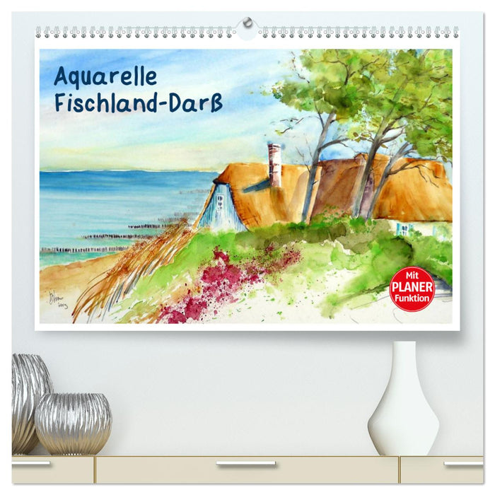 Aquarelle - Fischland-Darß (CALVENDO Premium Wandkalender 2025)