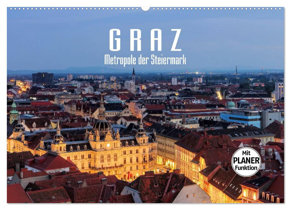 Graz - Metropole der Steiermark (CALVENDO Wandkalender 2025)