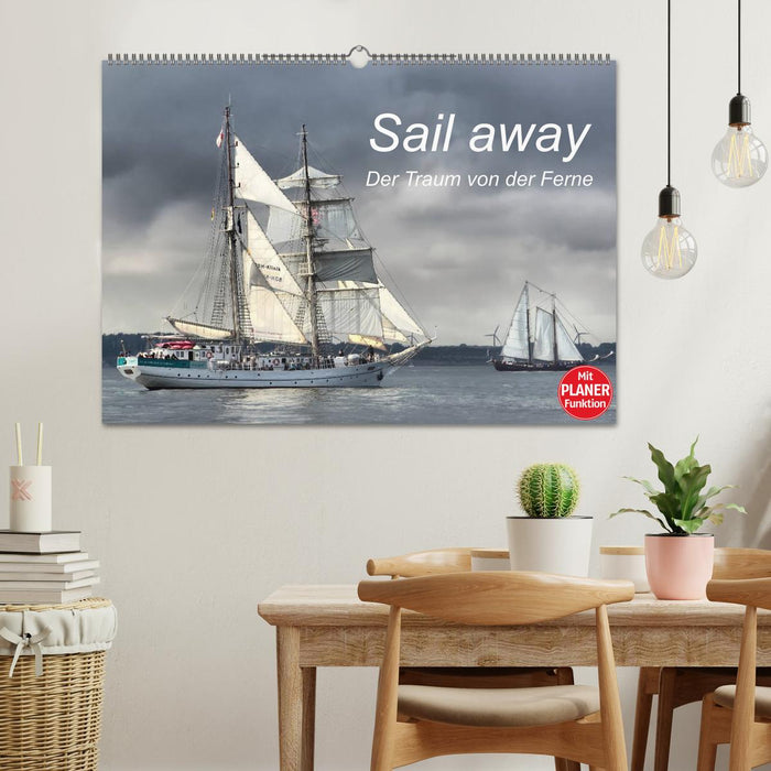 Sail away - Der Traum von der Ferne (CALVENDO Wandkalender 2025)