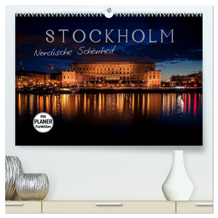 Stockholm - Nordische Schönheit (CALVENDO Premium Wandkalender 2025)