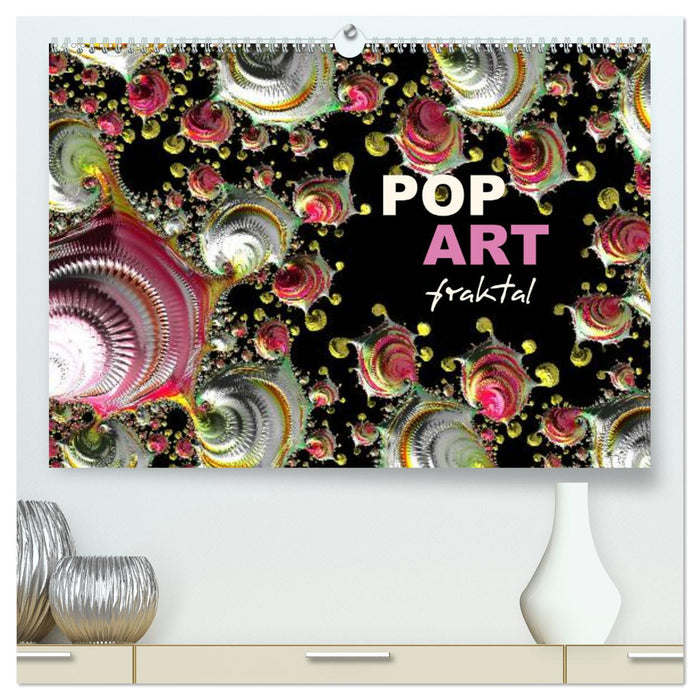 POP ART fraktal (CALVENDO Premium Wandkalender 2025)