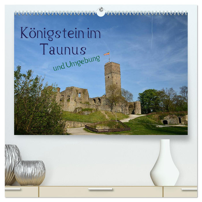 Königstein im Taunus und Umgebung (CALVENDO Premium Wandkalender 2025)