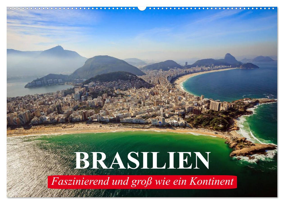 Brasilien. Faszinierend und groß wie ein Kontinent (CALVENDO Wandkalender 2025)