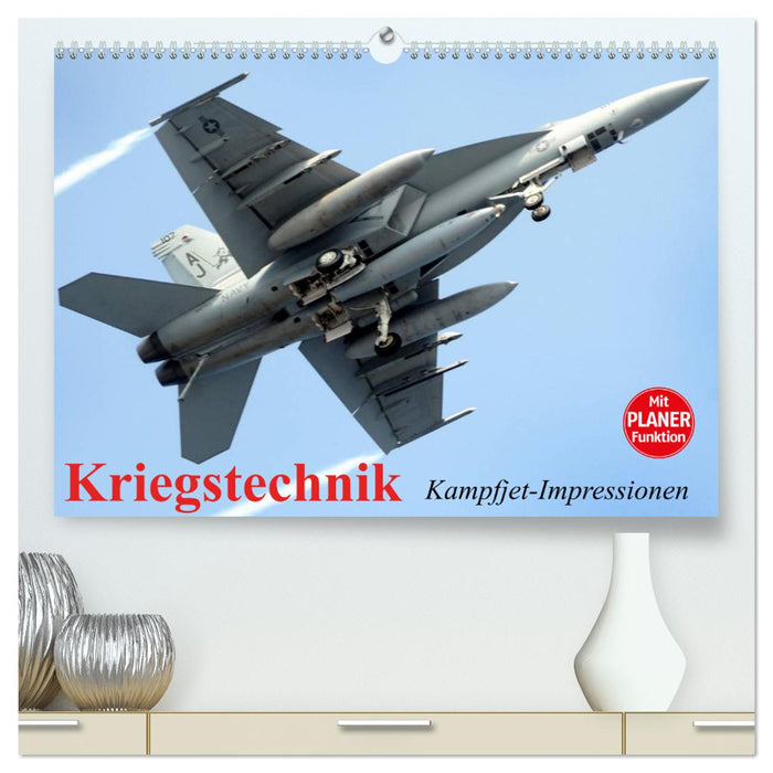 Kriegstechnik. Kampfjet-Impressionen (CALVENDO Premium Wandkalender 2025)