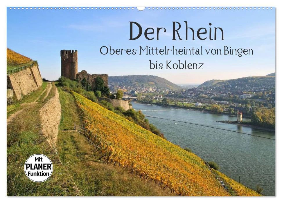 Der Rhein. Oberes Mittelrheintal von Bingen bis Koblenz (CALVENDO Wandkalender 2025)