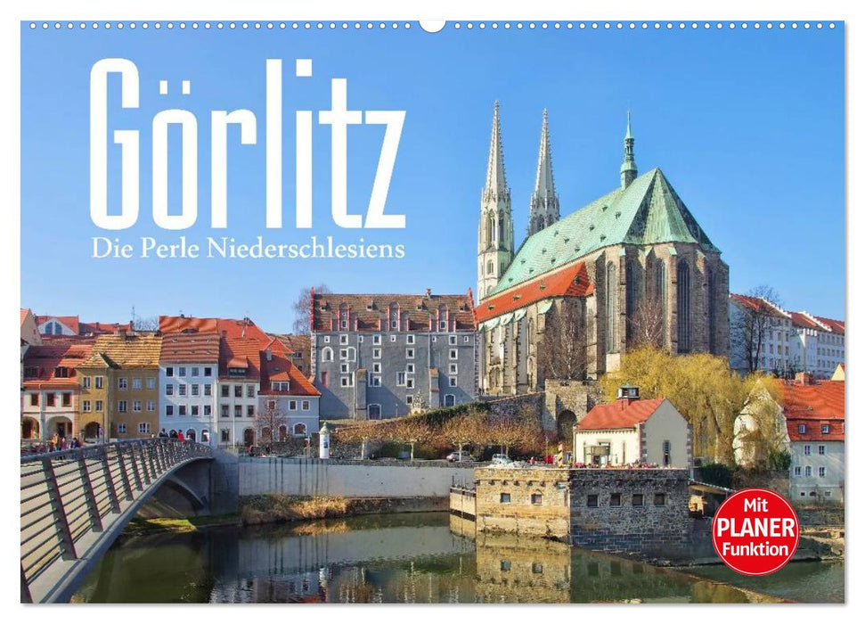 Görlitz - Die Perle Niederschlesiens (CALVENDO Wandkalender 2025)