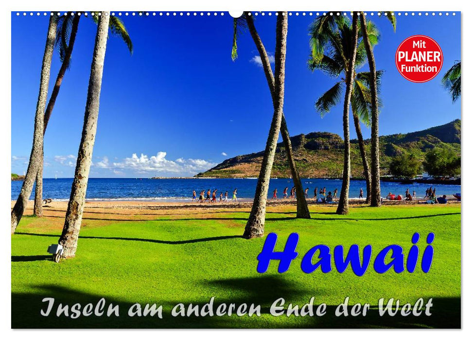 Hawaii - Inseln am anderen Ende der Welt (CALVENDO Wandkalender 2025)