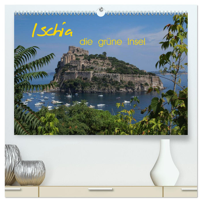 Ischia, die grüne Insel (CALVENDO Premium Wandkalender 2025)