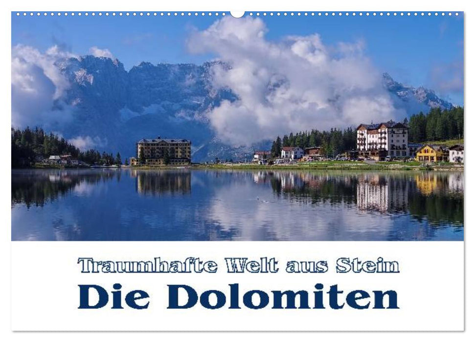 Die Dolomiten - Traumhafte Welt aus Stein (CALVENDO Wandkalender 2025)