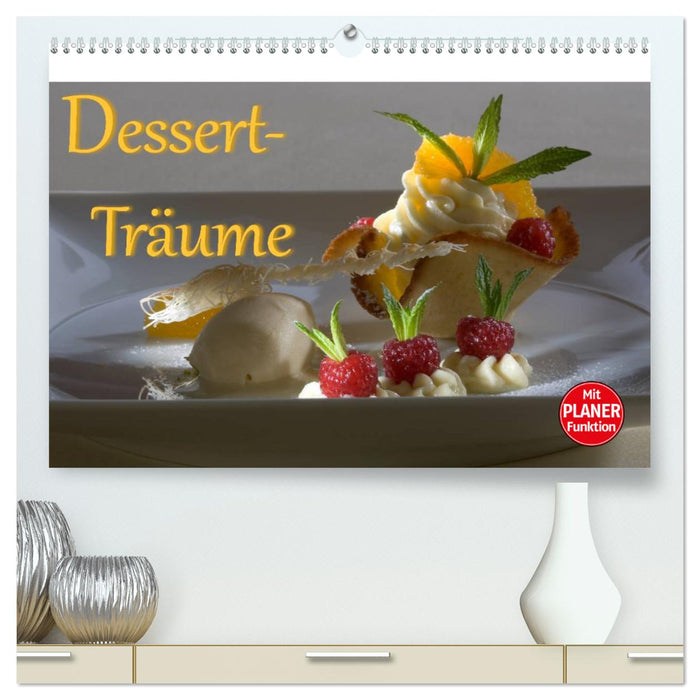 Dessert - Träume (CALVENDO Premium Wandkalender 2025)