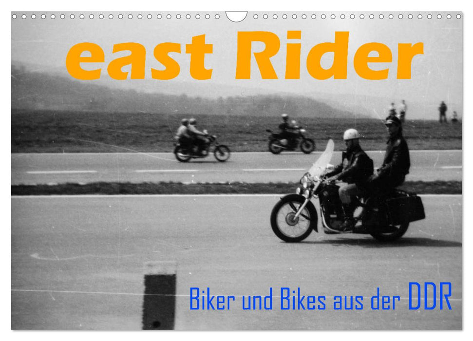 east Rider - Biker und Bikes aus der DDR (CALVENDO Wandkalender 2025)