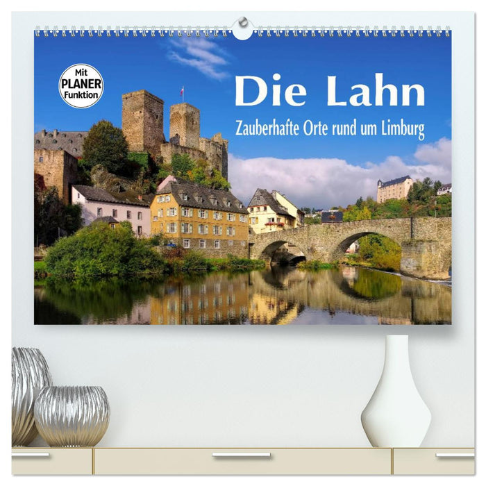 Die Lahn - Zauberhafte Orte rund um Limburg (CALVENDO Premium Wandkalender 2025)