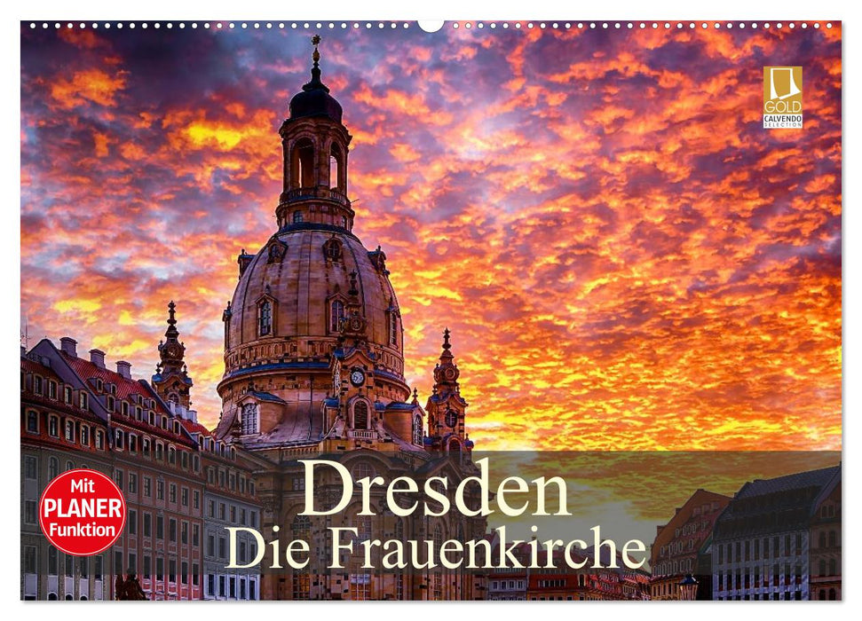 Dresden - Die Frauenkirche (CALVENDO Wandkalender 2025)