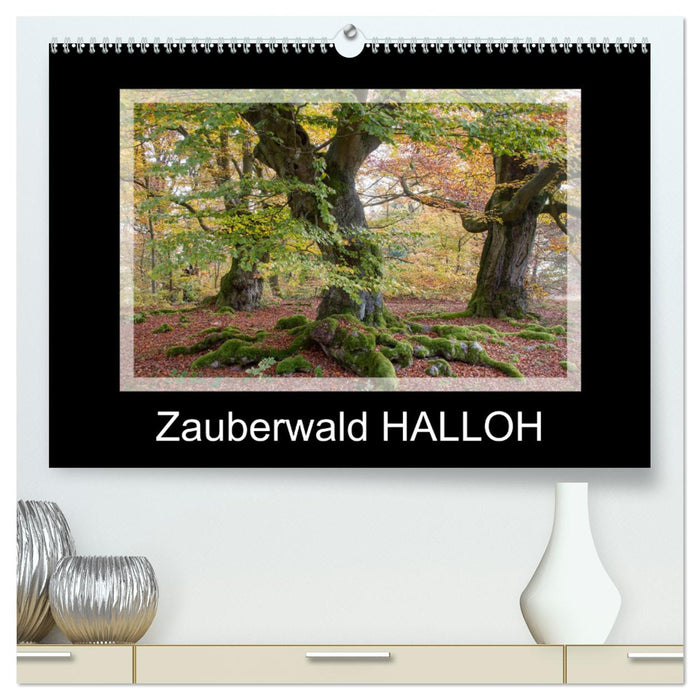 Zauberwald HALLOH (CALVENDO Premium Wandkalender 2025)
