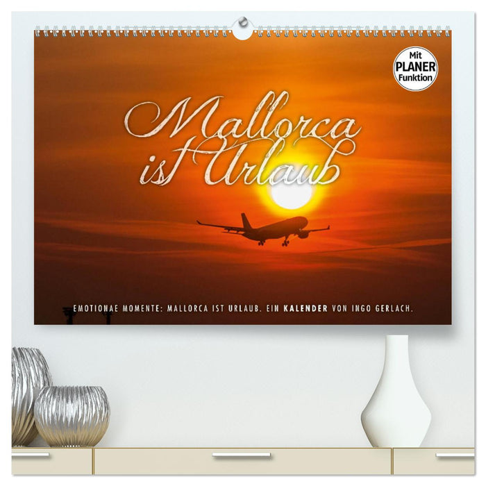 Emotionale Momente: Mallorca ist Urlaub. (CALVENDO Premium Wandkalender 2025)