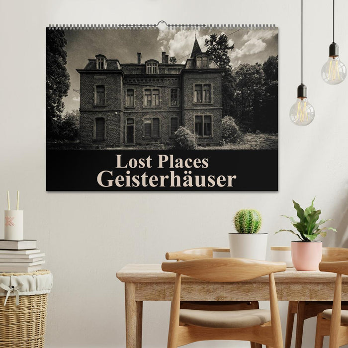 Lost Places Geisterhäuser (CALVENDO Wandkalender 2025)
