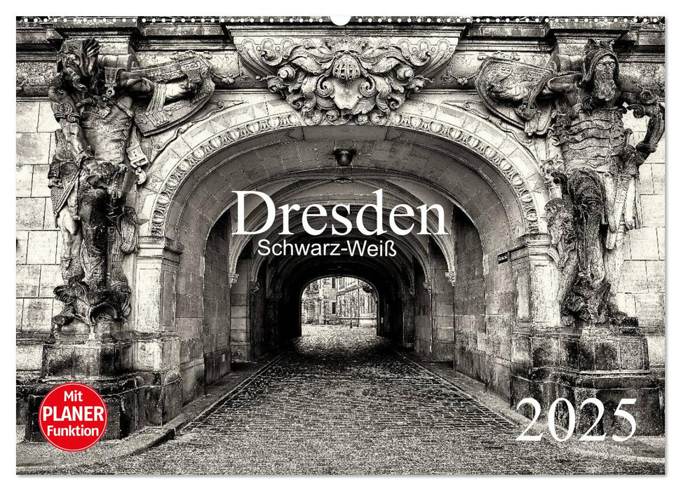 Dresden Schwarz-Weiß (CALVENDO Wandkalender 2025)